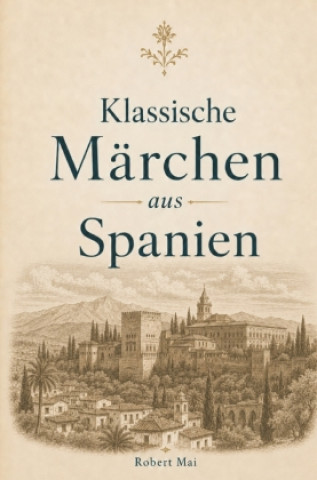 Knjiga Klassische Märchen aus Spanien Robert Mai