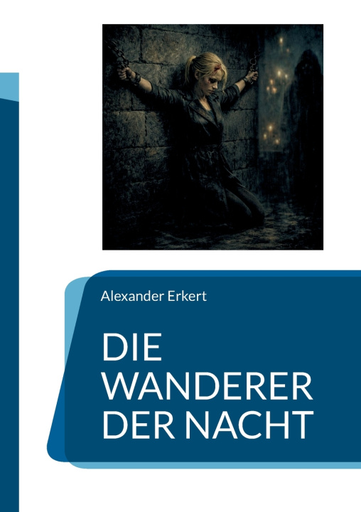 Kniha DIE WANDERER DER NACHT Alexander Erkert