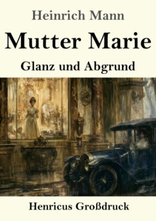 Knjiga Mutter Marie (Großdruck) Heinrich Mann