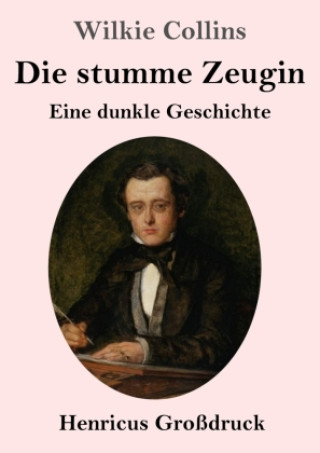 Kniha Die stumme Zeugin (Großdruck) Wilkie Collins