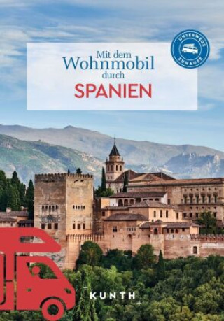 Knjiga KUNTH Mit dem Wohnmobil durch Spanien KUNTH Verlag