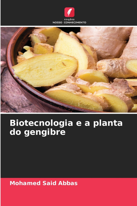 Knjiga Biotecnologia e a planta do gengibre Mohamed Said Abbas