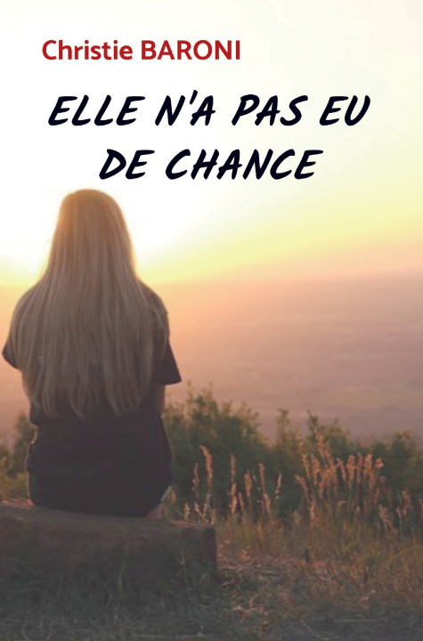 Knjiga ELLE N'A PAS EU DE CHANCE Christie BARONI