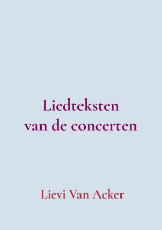Knjiga Liedteksten van de concerten Lievi Van Acker