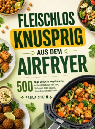Kniha Fleischlos knusprig aus dem Airfryer Paula Stein