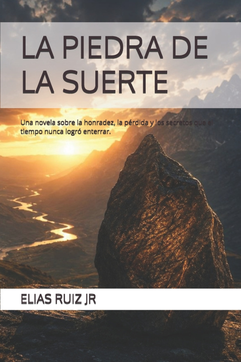 Knjiga LA PIEDRA DE LA SUERTE ELIAS RUIZ JR