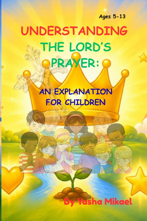 Knjiga UNDERSTANDING THE LORD'S PRAYER Yasha MIKAEL