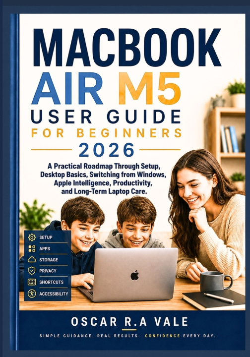 Knjiga MACBOOK AIR M5 USER GUIDE FOR BEGINNERS 2026 OSCAR R.A VALE