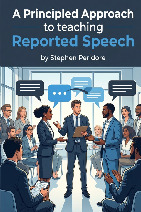 Knjiga A Principled Approach to Teaching Reported Speech Stephen Peridore