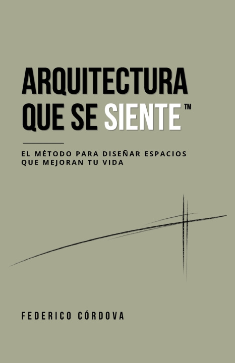 Knjiga ARQUITECTURA QUE SE SIENTE FEDERICO CORDOVA CASTELLANOS