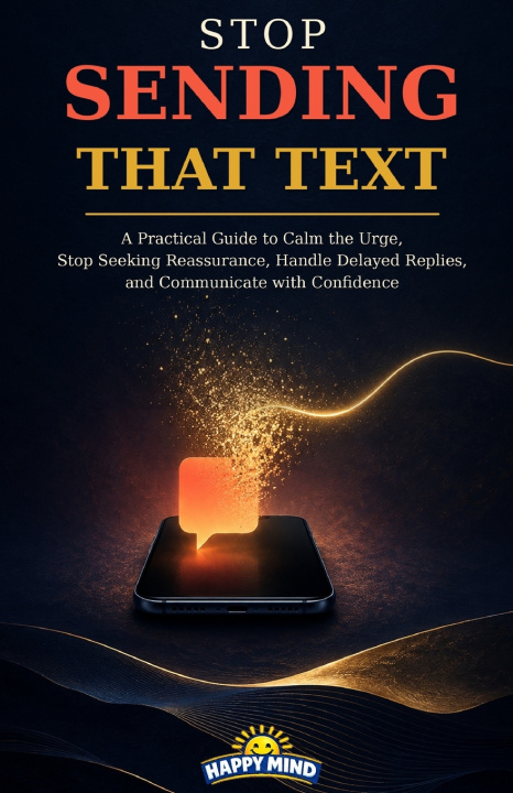 Kniha Stop Sending That Text Happy Mind