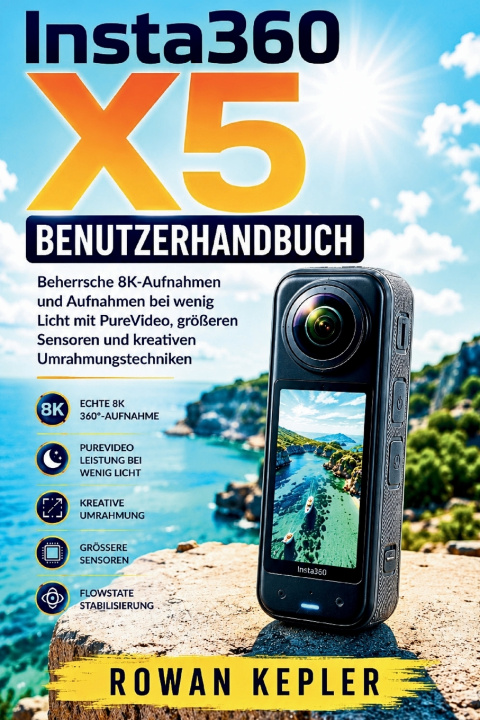 Knjiga Insta360 X5 Benutzerhandbuch Rowan Kepler