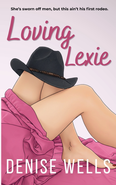 Knjiga Loving Lexie Denise Wells