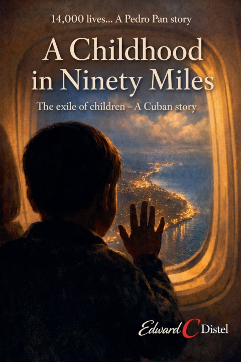 Kniha A Childhood in Ninety Miles Edward C Distel
