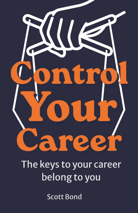 Kniha Control Your Career Scott Bond