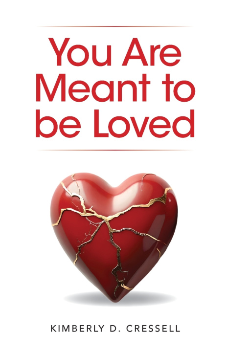 Kniha You Are Meant to be Loved Kimberly D. Cressell