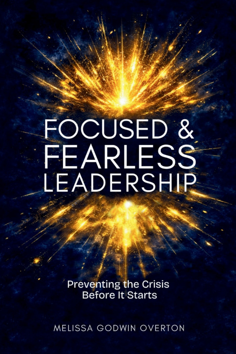 Knjiga Focused & Fearless Leadership Melissa Godwin Overton