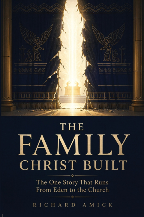 Kniha The Family Christ Built Richard Amick