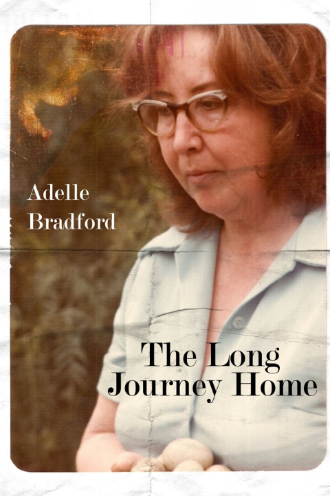 Knjiga The Long Journey Home Adelle Bradford