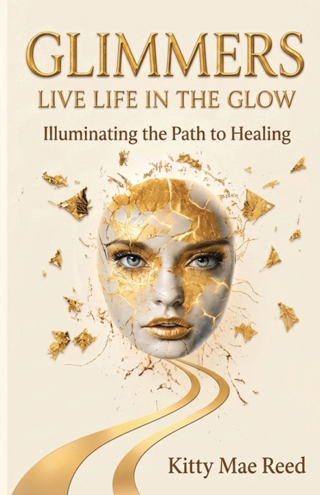 Kniha Glimmers-Live Life in the Glow Kitty Mae Reed