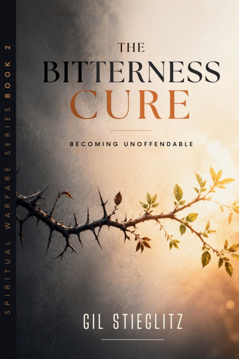 Kniha The Bitterness Cure Gil Stieglitz