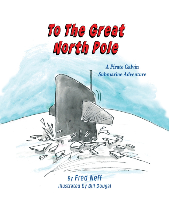 Knjiga To The Great North Pole Fred Neff