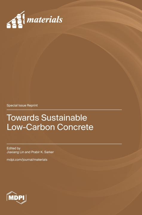 Kniha Towards Sustainable Low-Carbon Concrete Jiaxiang Lin