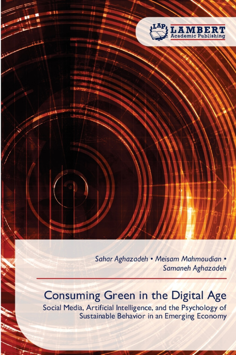 Knjiga Consuming Green in the Digital Age Sahar Aghazadeh