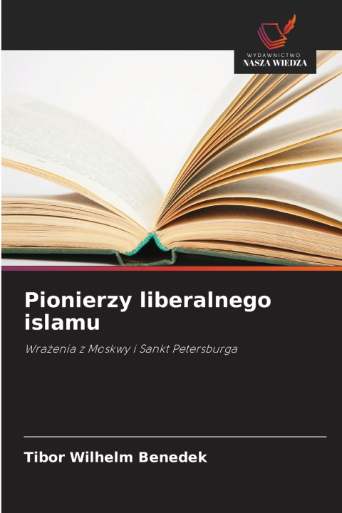Kniha Pionierzy liberalnego islamu Tibor Wilhelm Benedek