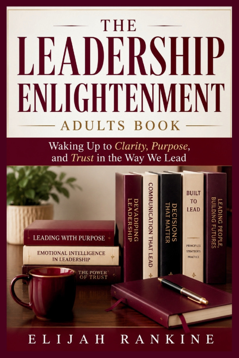 Knjiga THE LEADERSHIP ENLIGHTENMENT ADULTS BOOK ELIJAH RANKINE