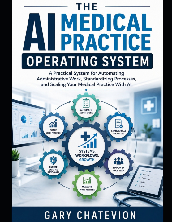 Knjiga The AI Medical Practice Operating System Gary Chatevion