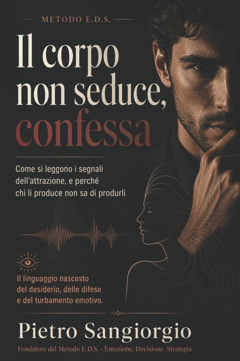 Kniha Il corpo non seduce, confessa Pietro Sangiorgio