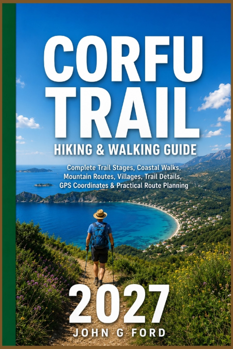 Knjiga Corfu Trail Hiking & Walking Guide 2027 John G Ford