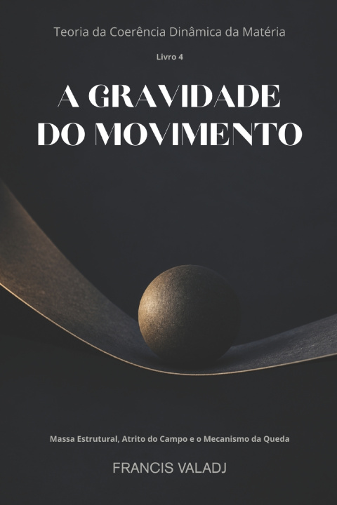 Knjiga A GRAVIDADE DO MOVIMENTO Francis Valadj
