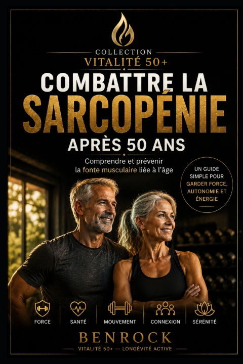 Kniha COMBATTRE LA SARCOPÉNIE APRÈS 50 ANS Ben Rock