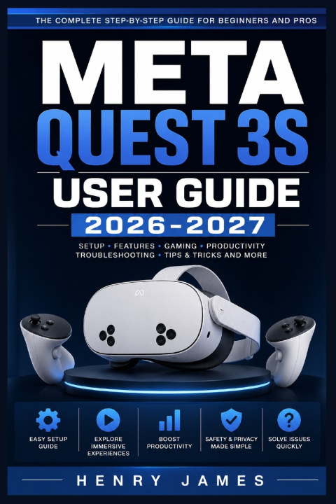 Knjiga META QUEST 3S USER GUIDE 2026-2027 Henry James