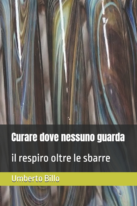 Knjiga Curare dove nessuno guarda Umberto Billo