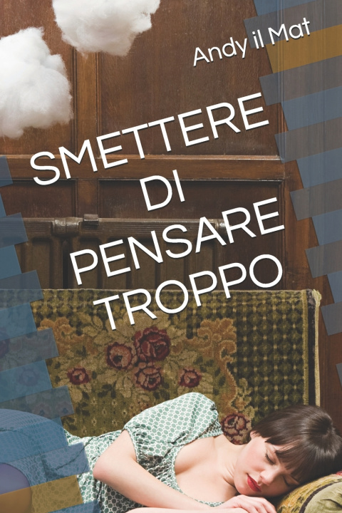 Kniha SMETTERE DI PENSARE TROPPO Andy il Mat