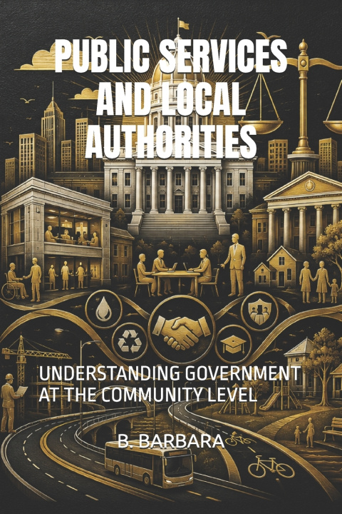 Knjiga PUBLIC SERVICES AND LOCAL AUTHORITIES B. BARBARA