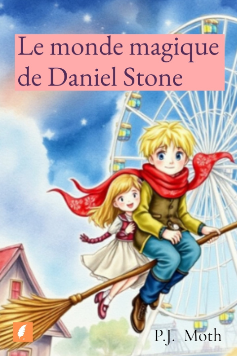 Knjiga Le monde magique de Daniel Stone P.J. Moth