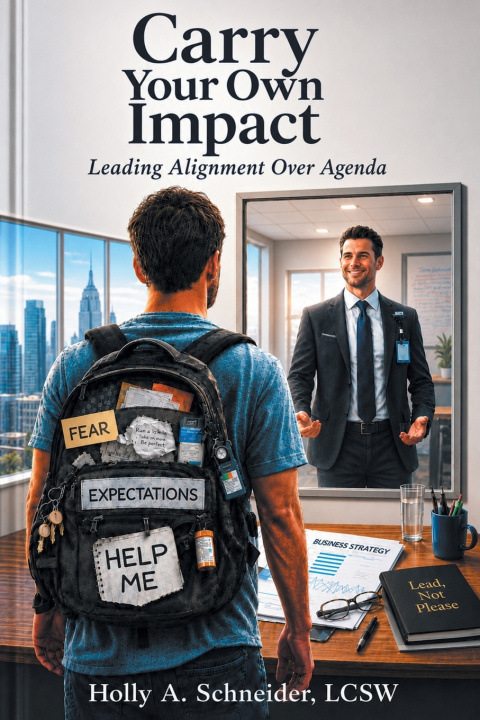 Knjiga Carry Your Own Impact Holly A. Schneider LCSW