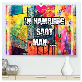 Naptár/Határidőnapló In Hamburg sagt man... (hochwertiger Premium Wandkalender 2027 DIN A2 quer), Kunstdruck in Hochglanz Calvendo