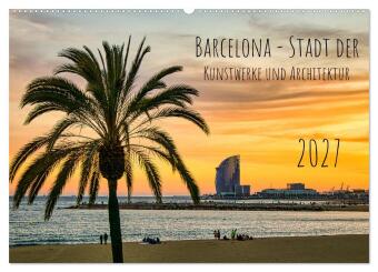 Kalender/agenda Barcelona - Stadt der Kunstwerke und Architektur (Wandkalender 2027 DIN A2 quer), CALVENDO Monatskalender Calvendo