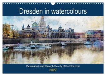 Naptár/Határidőnapló Dresden in watercolours - Tour through the historic old town (Wall Calendar 2027 DIN A3 landscape), CALVENDO 12 Month Wall Calendar Calvendo