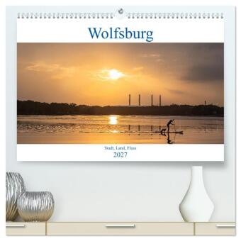 Kalender/agenda Wolfsburg - Stadt, Land, Fluss (hochwertiger Premium Wandkalender 2027 DIN A2 quer), Kunstdruck in Hochglanz Calvendo