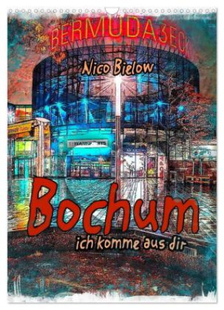 Kalender/Terminbuch Bochum ich komme aus dir (Wandkalender 2027 DIN A3 hoch), CALVENDO Monatskalender Calvendo