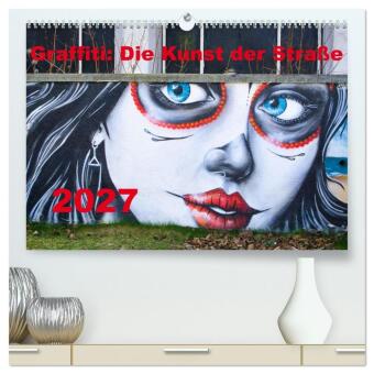 Kalender/Terminbuch Graffiti: Die Kunst der Straße (hochwertiger Premium Wandkalender 2027 DIN A2 quer), Kunstdruck in Hochglanz Calvendo