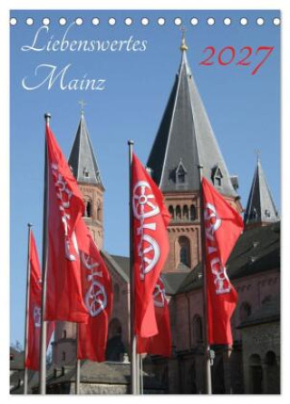 Naptár/Határidőnapló Liebenswertes Mainz (Tischkalender 2027 DIN A5 hoch), CALVENDO Monatskalender Calvendo