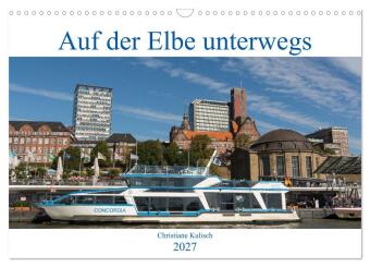 Naptár/Határidőnapló Auf der Elbe unterwegs (Wandkalender 2027 DIN A3 quer), CALVENDO Monatskalender Calvendo