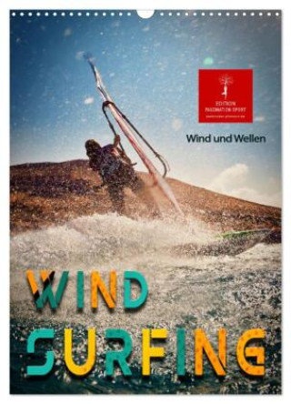 Kalender/Terminbuch Windsurfing - Wind und Wellen (Wandkalender 2027 DIN A3 hoch), CALVENDO Monatskalender Calvendo